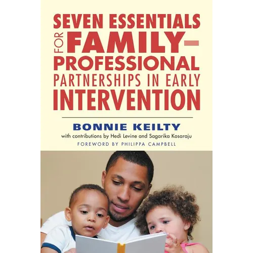 Seven Essentials for Family-Professional Partnerships in Early Intervention