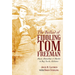 The Ballad of Fiddling Tom Freeman: Music, Moonshine, and Murder in Bug Tussle, Alabama