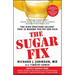 Sugar Fix: The High-Fructose Fallout That Is Making You Fat and Sick