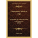 Elements Of Medical Logic: Illustrated By Practical Proofs And Examples (1822)