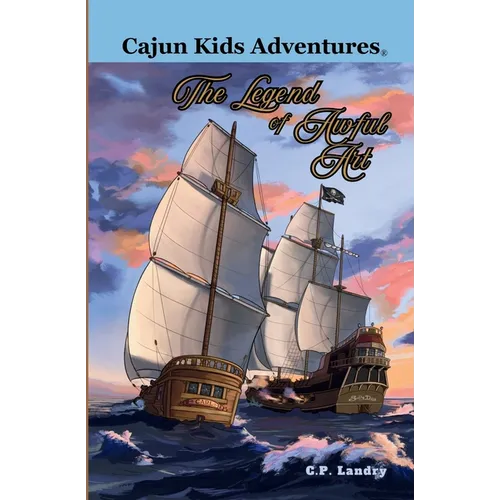 Cajun Kids Adventures- Volume Six: The Legend of Awful Art