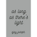 As Long As There's Light