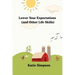 Lower Your Expectations (and Other Life Skills)