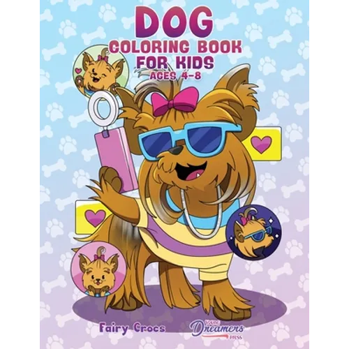 Dog Coloring Book for Kids Ages 4-8: Cute and Adorable Cartoon Dogs and Puppies