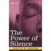 The Power of Silence: An Interpretation of Life in Its Relation to Health and Happiness