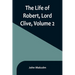 The Life of Robert, Lord Clive, Volume 2: Collected from the Family Papers Communicated by the Earl of Powis