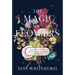 The Magic of Flowers: A Guide to Their Metaphysical Uses & Properties