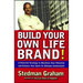 Build Your Own Life Brand!: A Powerful Strategy to Maximize Your Potential and Enhance Your Value for Ultimate Achievement
