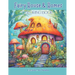 Fairy House & Homes Coloring Book: Magical & Whimsical Tiny Homes