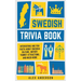Swedish Trivia Book: Interesting and Fun Facts About Swedish Culture, History, Tourist Attractions, and Much More