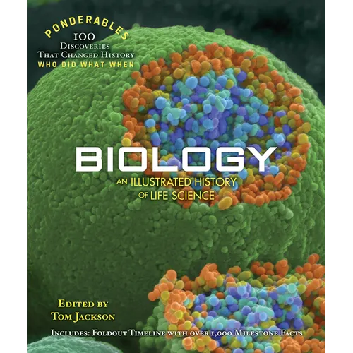 Biology: An Illustrated History of Life Science (100 Ponderables)
