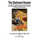 The Glutened Human: Real stories from a medical practice and the science of how gluten causes ailments varying from chronic pain and autoi
