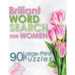 Briliant Word Search For Woman: 90 Large-Print Puzzles (Large Print Word Search Books for Adults)