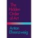 The Hidden Order of Art: A Study in the Psychology of Artistic Imagination
