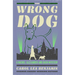 The Wrong Dog: Volume 5