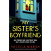 My Sister's Boyfriend: A gripping and absolutely unputdownable psychological thriller