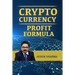 CryptoCurrency Profit Formula: Step By Step Guide to Grow Your Wealth with CryptoCurrency