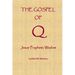 The Gospel of Q: Jesus' Prophetic Wisdom