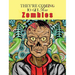 Zombies, They're Coming To Get You: Adult Coloring Book