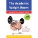 The Academic Weight Room: Strengthen Your Academic Skill Set