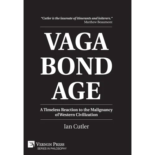 Vagabondage: A Timeless Reaction to the Malignancy of Western Civilization