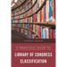 A Practical Guide to Library of Congress Classification