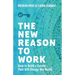 The New Reason to Work: How to Build a Career That Will Change the World