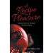 A Recipe for Pleasure: Journey into Love, Freedom, and Nourishment