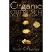 The Organic Outreach for Ordinary People: Sharing Good News Naturally (Enlarged)