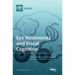 Eye Movements and Visual Cognition