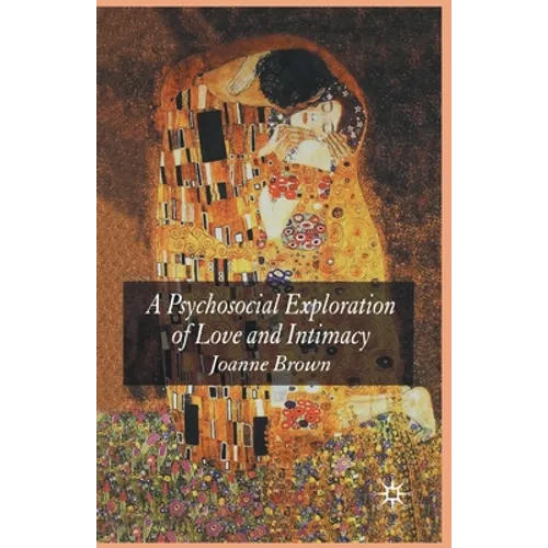 A Psychosocial Exploration of Love and Intimacy