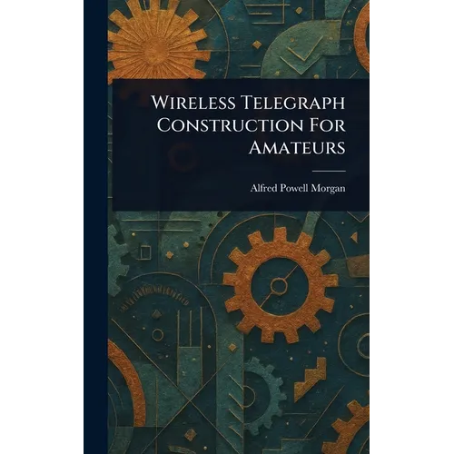 Wireless Telegraph Construction For Amateurs