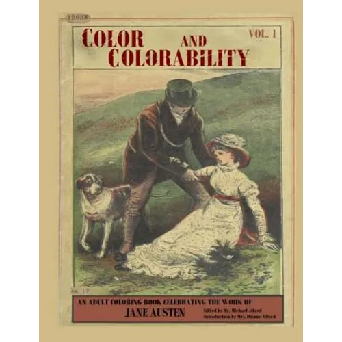 Color and Colorability: An Adult Coloring Book Celebrating the Work of Jane Austen
