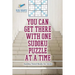 You Can Get There with One Sudoku Puzzle at a Time Sudoku Travel Books for Adults