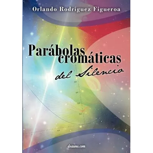 Parábolas Cromáticas del Silencio