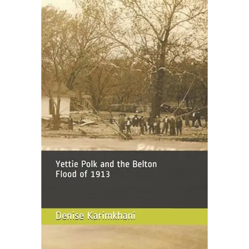 Yettie Polk and the Belton Flood of 1913