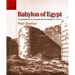 Babylon of Egypt: The Archaeology of Old Cairo and the Origins of the City (Revised Edition)