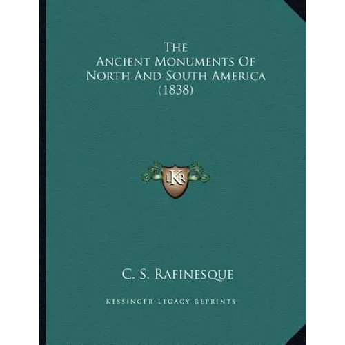 The Ancient Monuments Of North And South America (1838)