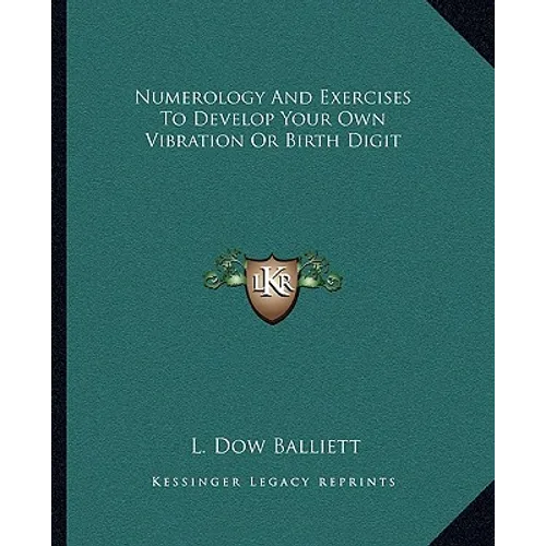 Numerology And Exercises To Develop Your Own Vibration Or Birth Digit