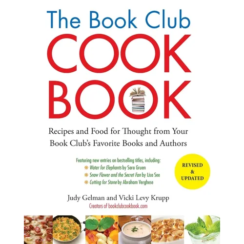 The Book Club Cookbook, Revised Edition: Recipes and Food for Thought from Your Book Club's FavoriteBooks and Authors