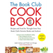 The Book Club Cookbook, Revised Edition: Recipes and Food for Thought from Your Book Club's FavoriteBooks and Authors