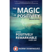 The Magic of Positivity: Living Positively Remarkable Every Day