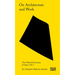 On Architecture and Work: The Political Economy of Space Vol. 3