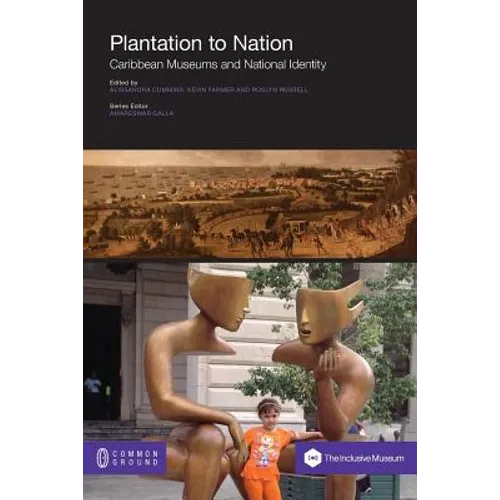 Plantation to Nation: Caribbean Museums and National Identity