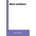 Matter and Memory