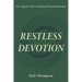 Restless Devotion: An Urgent Call to Godward Discontentment