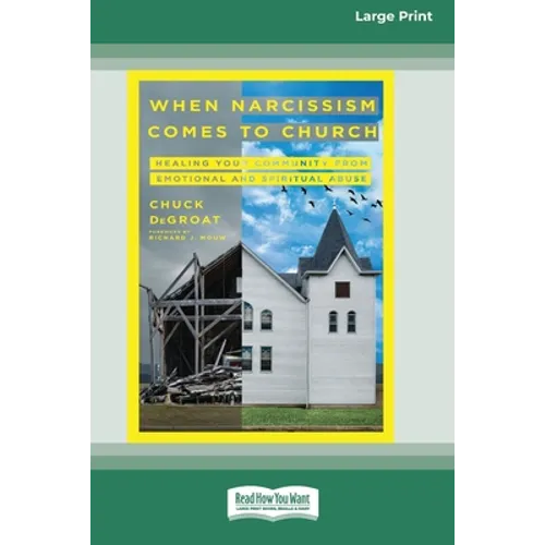When Narcissism Comes to Church: Healing Your Community From Emotional and Spiritual Abuse [16pt Large Print Edition]