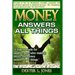 Money Answers All Things: Now revealed my theological, scientific, systematic and methodical approach to financial prosperity.
