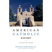 American Catholic History: A Documentary Reader