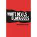 White Devils, Black Gods: Race, Masculinity, and Religious Codependency